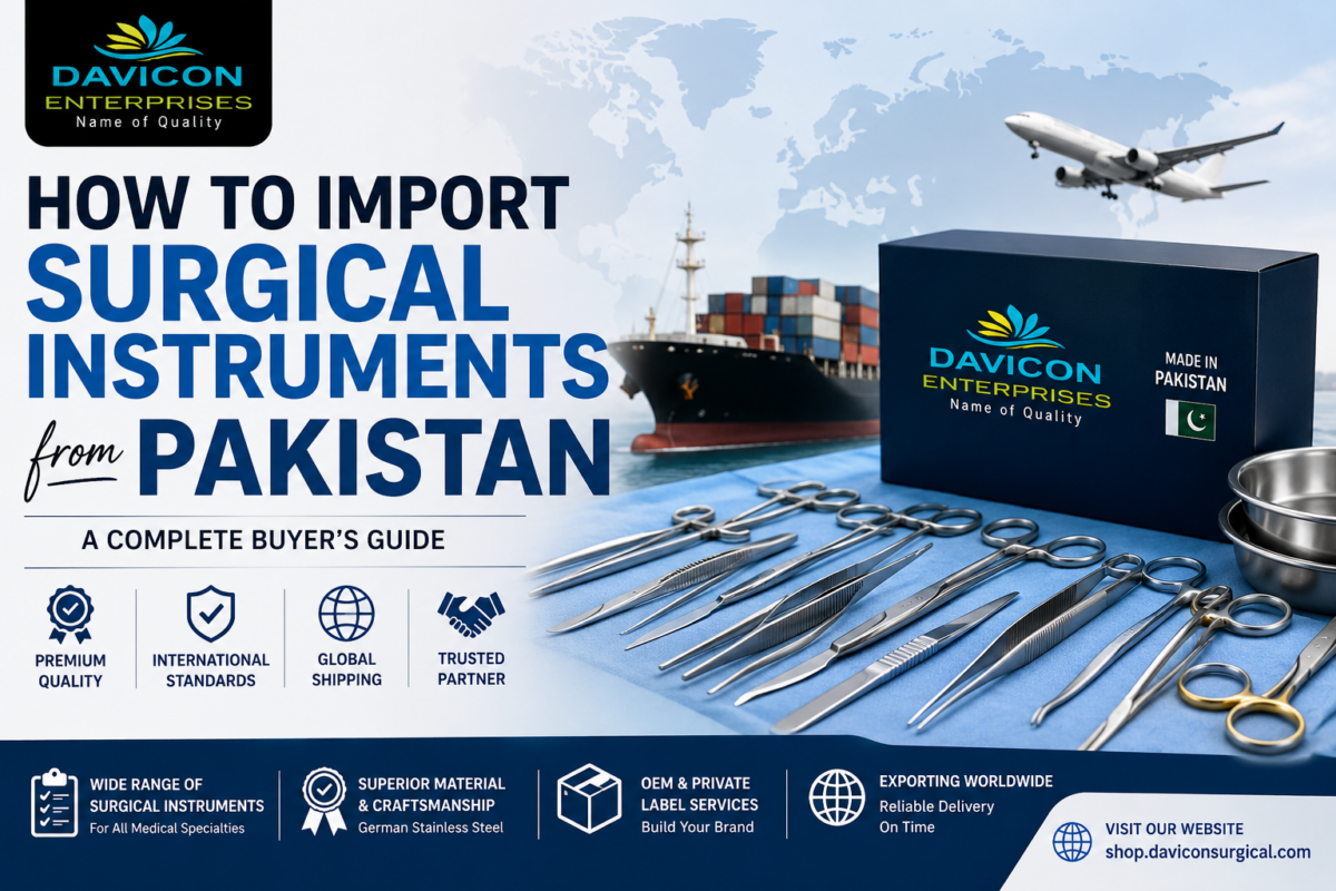 How to Import Surgical Instruments from Pakistan with Davicon Enterprises – High-quality surgical instruments manufacturer, OEM supplier, global exporter, and trusted medical equipment partner.