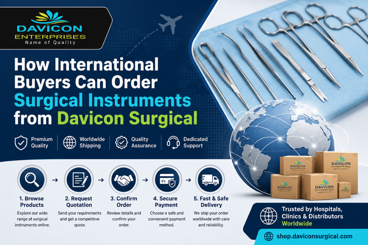 International buyer ordering premium surgical instruments from Davicon Surgical with worldwide shipping and quality assurance.